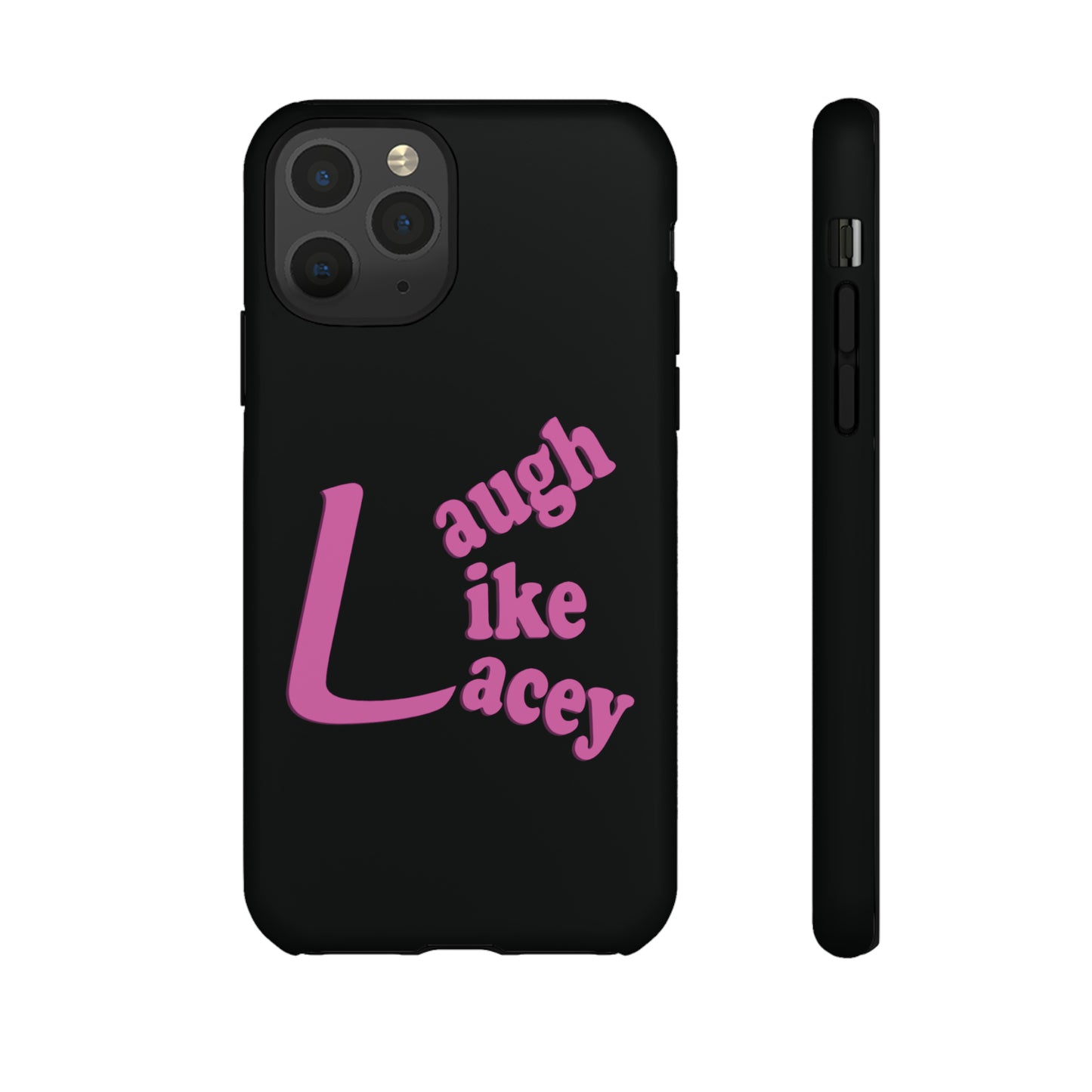 Tough Phone Cases - Laugh Like Lacey (Black)