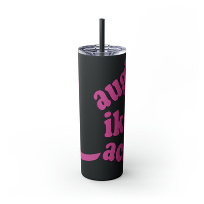 20oz Skinny Tumbler with Straw - Laugh Like Lacey