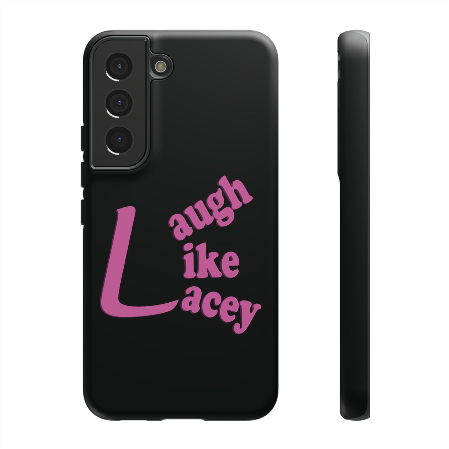 Tough Phone Cases - Laugh Like Lacey (Black)