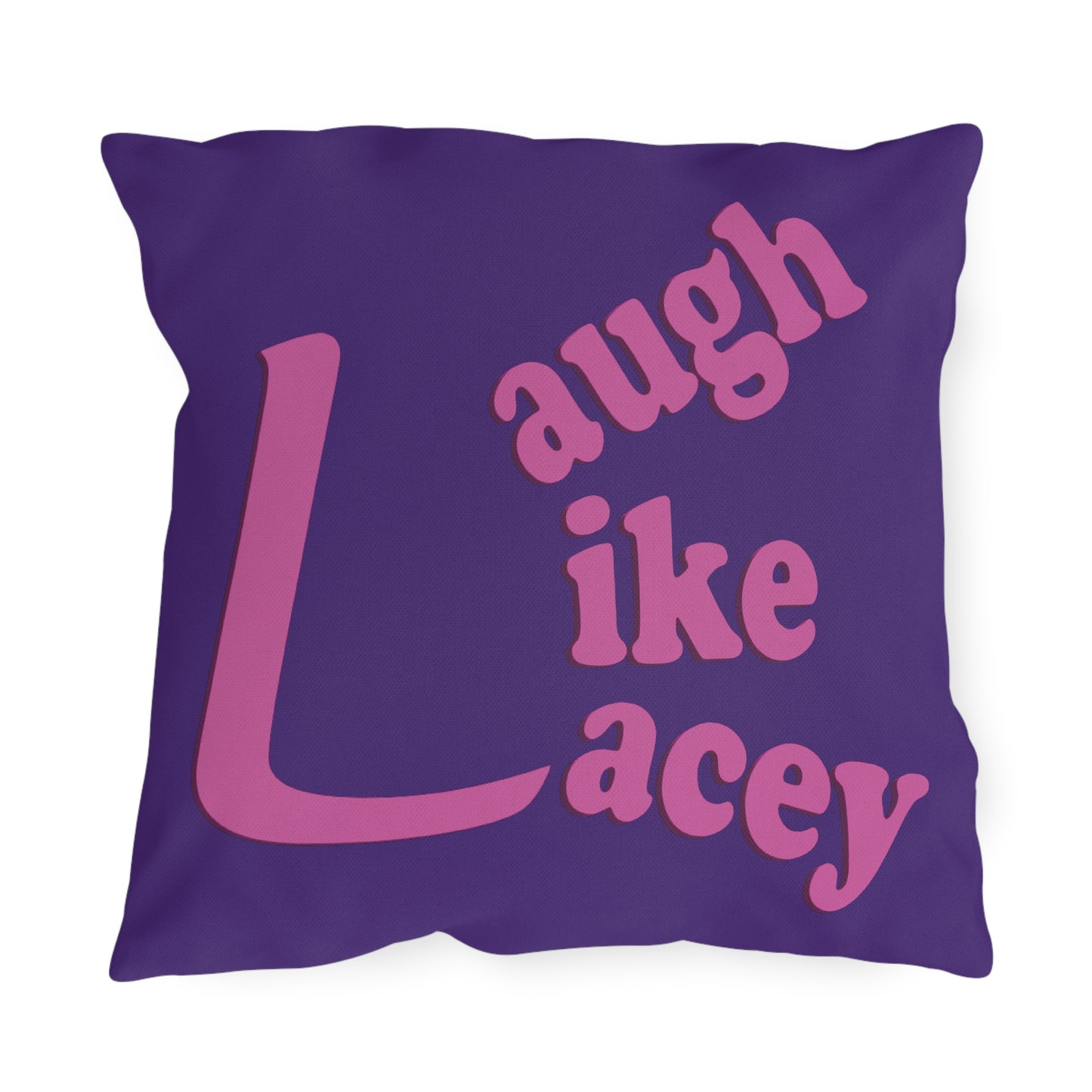 Outdoor Pillows - Laugh Like Lacey