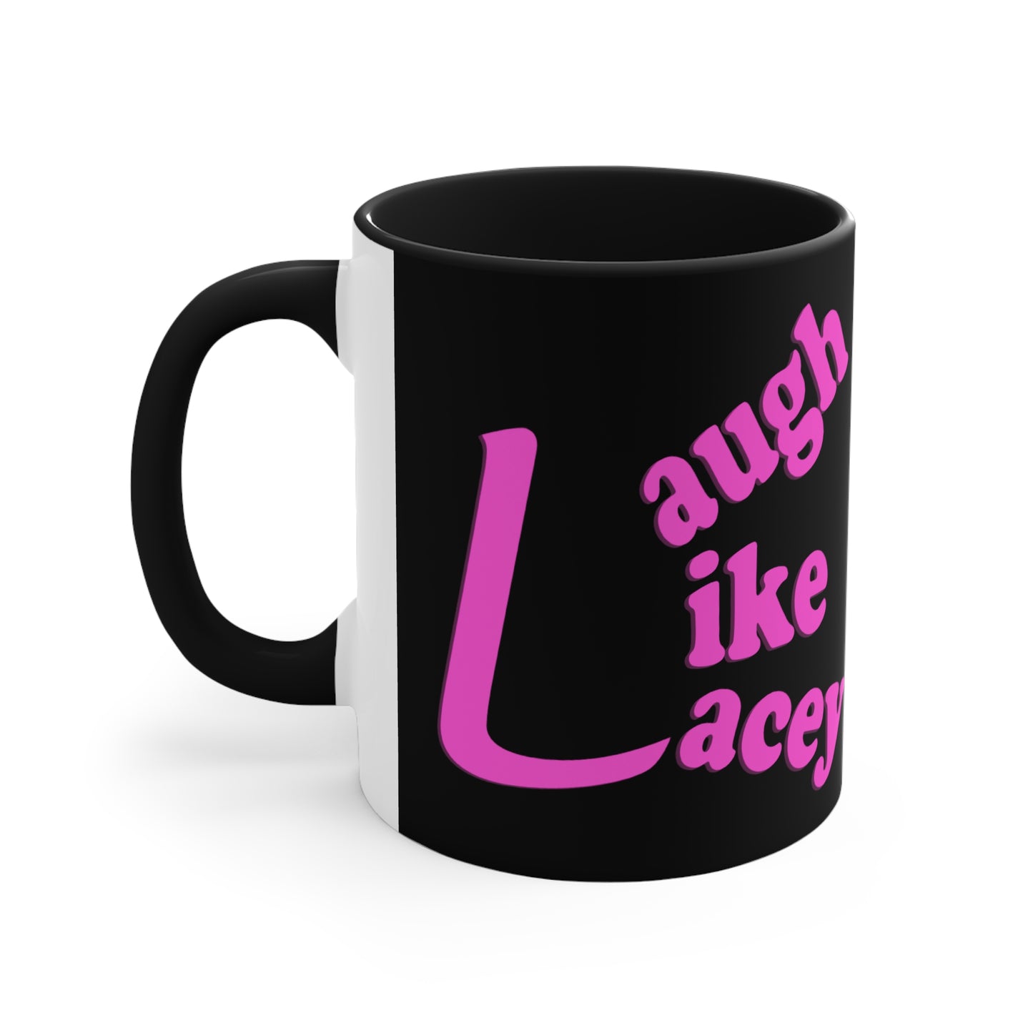 Coffee Mug - Laugh Like Lacey