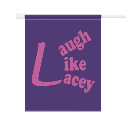 Garden & House Banner - Laugh Like Lacey