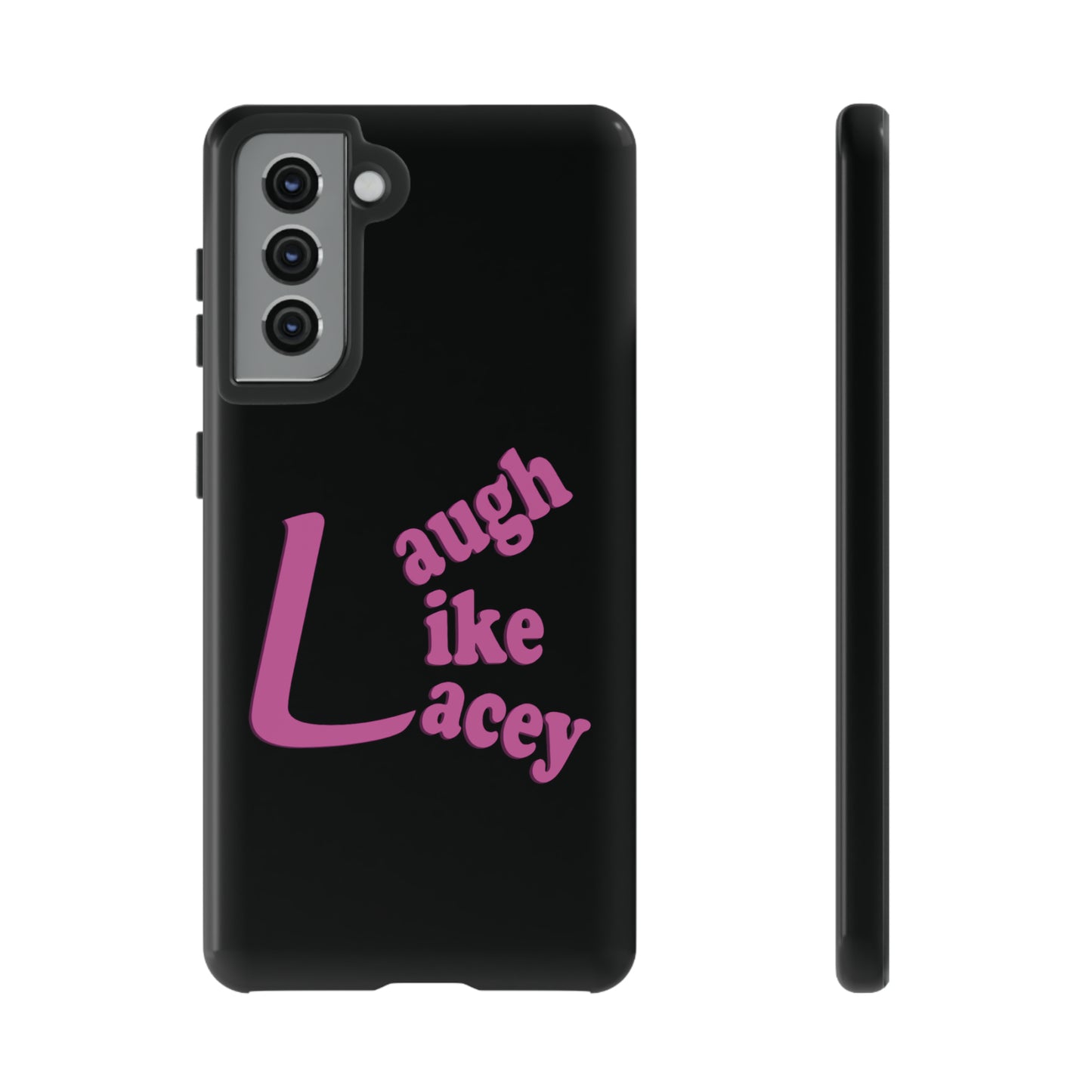 Tough Phone Cases - Laugh Like Lacey (Black)