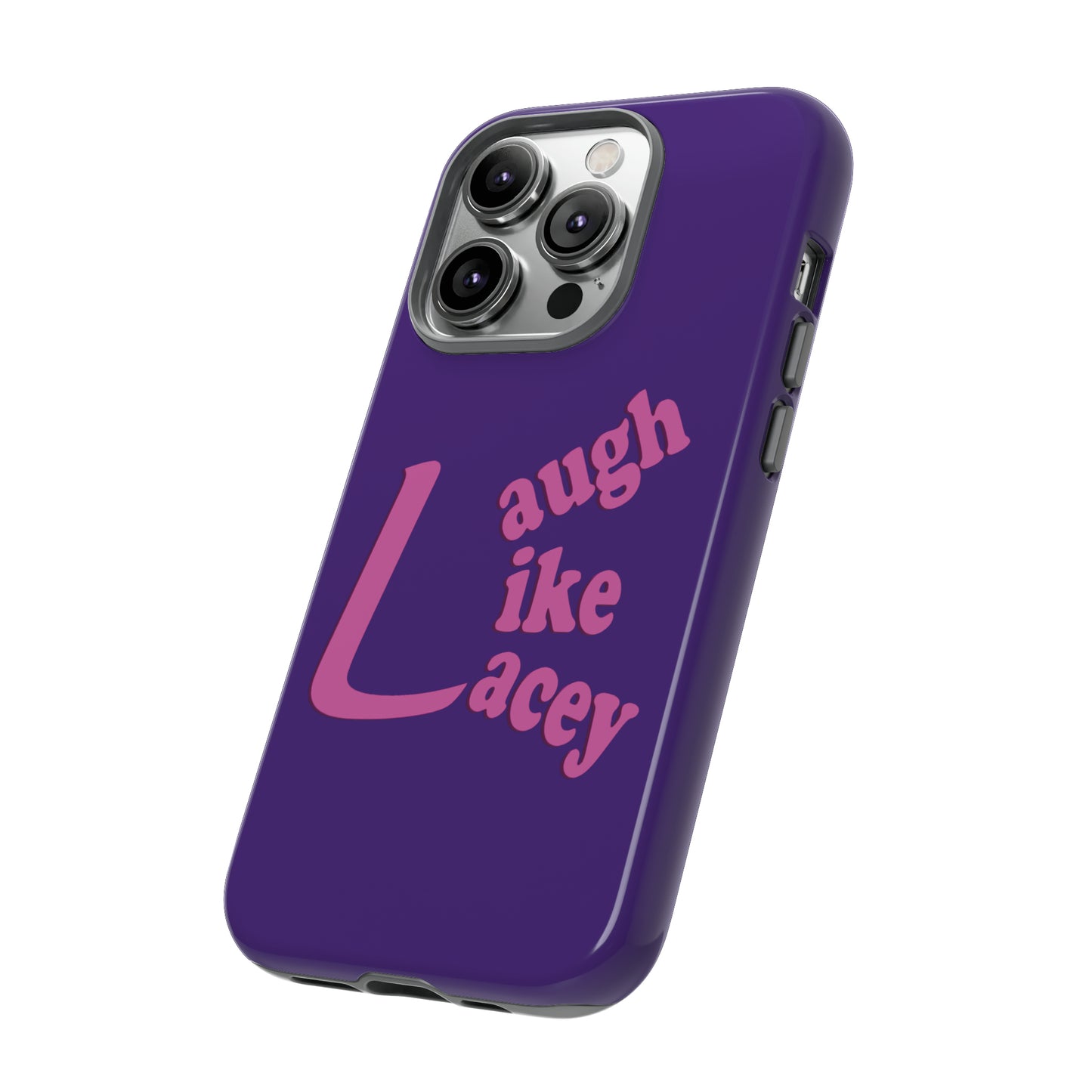 Tough Phone Cases - Laugh Like Lacey (Purple)