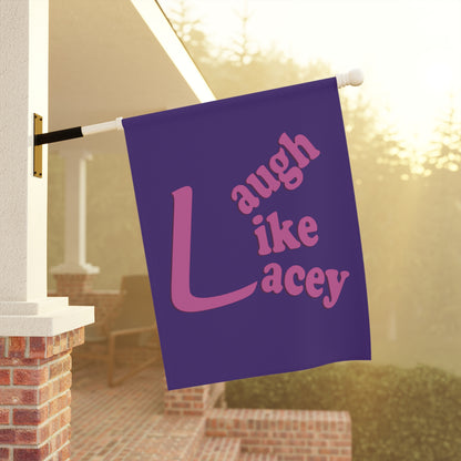 Garden & House Banner - Laugh Like Lacey