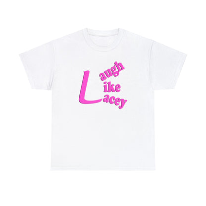 Adult T-Shirt - Laugh Like Lacey